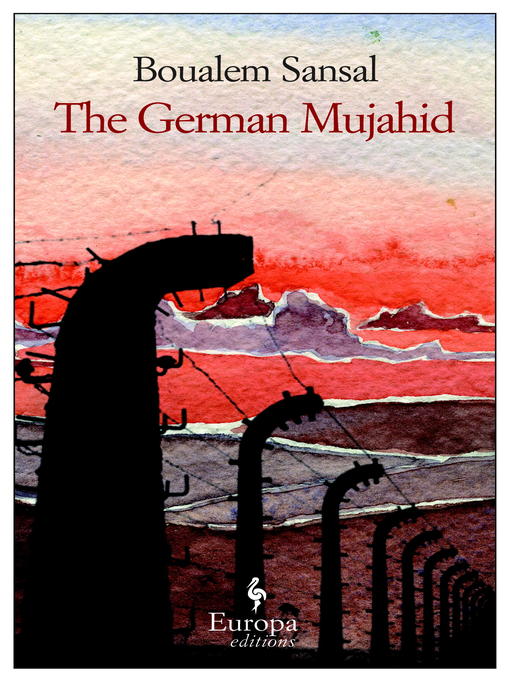 Title details for The German Mujahid by Boualem Sansal - Available